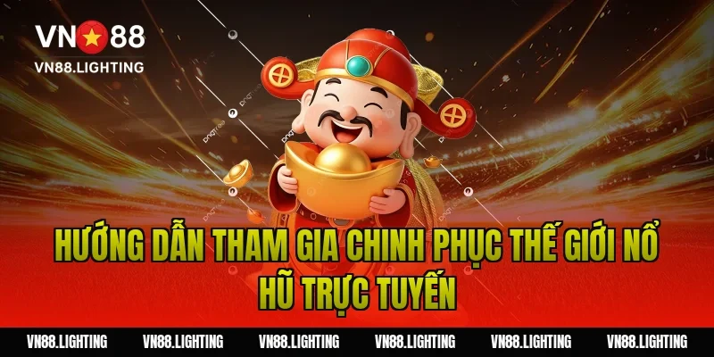 Quay hũ đổi thưởng – Tham gia ngay săn jackpot lớn 8 Hướng Dẫn Tham Gia Chinh Phục Thế Giới Nổ Hũ Trực Tuyến