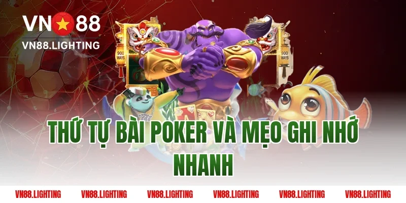 Thứ Tự Bài Poker và mẹo ghi nhớ nhanh